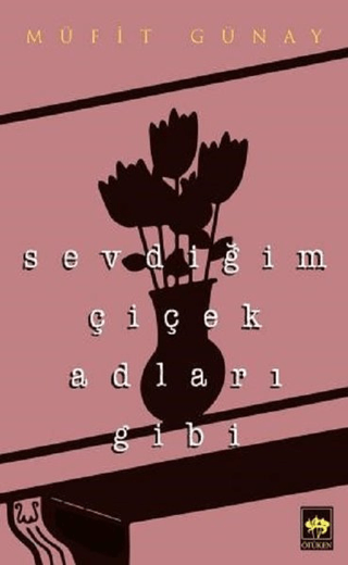 Sevdiğim Çiçek Adları Gibi Müfit Günay