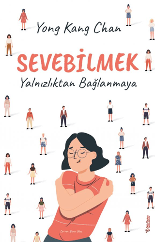 Sevebilmek - Yalnızlıktan Bağlanmaya Yong Kang Chan