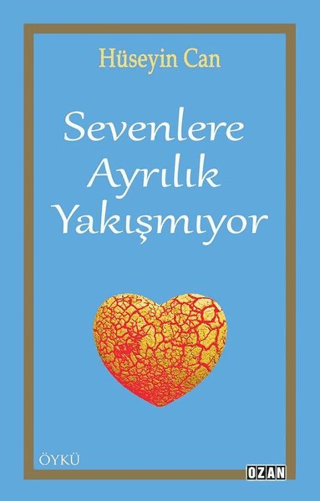 Sevenlere Ayrılık Yakışmıyor Hüseyin Can