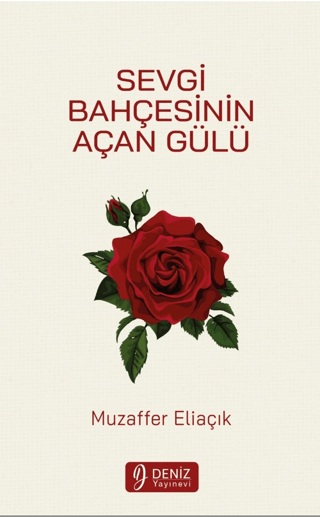 Sevgi Bahçesinin Açan Gülü Muzaffer Eliaçık