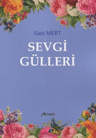 Sevgi Gülleri Gazi Mert