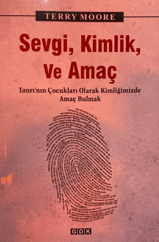 Sevgi, Kimlik ve Amaç Terry Moore