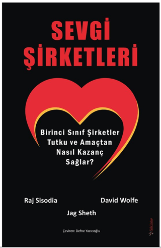 Sevgi Şirketleri - Birinci Sınıf Şirketler Tutku ve Amaçtan Nasıl Kaza