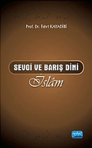 Sevgi ve Barış Dini İslam Fahri Kayadibi