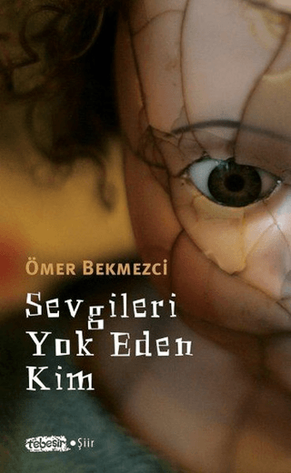 Sevgileri Yok Eden Kim Ömer Bekmezci