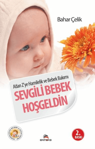 A'dan Z'ye Hamilelik ve Bebek Bakımı - Sevgili Bebek Hoşgeldin %20 ind