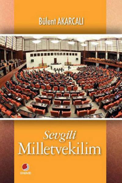 Sevgili Milletvekilim Bülent Akarcalı