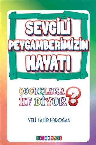 Sevgili Peygamberimizin Hayatı - Çocuklara Ne Diyor? Veli Tahir Erdoğa