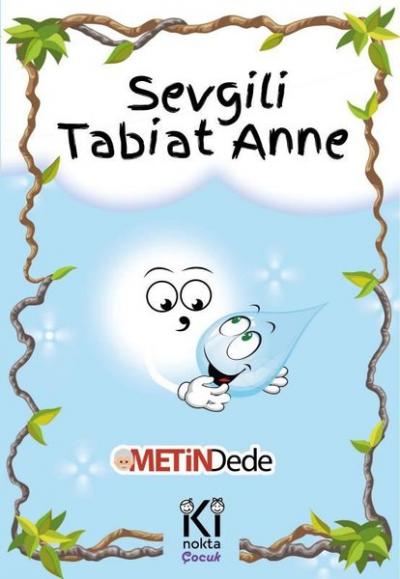 Sevgili Tabiat Anne Metin Dede