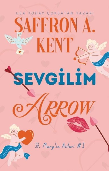 Sevgilim Arrow - St. Mary'in Asileri 1 Saffron A. Kent