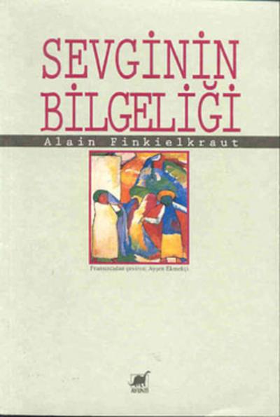 Sevginin Bilgeliği %27 indirimli Alain Finkielkraut