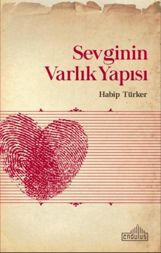 Sevginin Varlık Yapısı Habip Türker