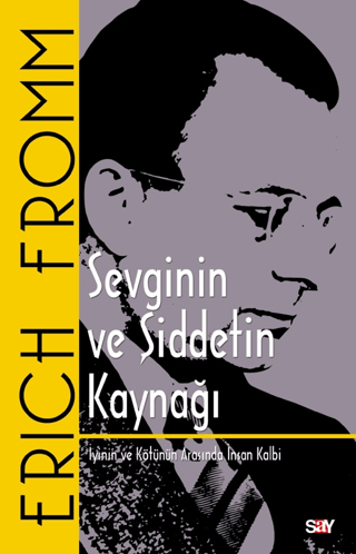 Sevginin ve Şiddetin Kaynağı - Klasik Kapak Erich Fromm