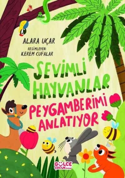 Sevimli Hayvanlar - Peygamberimi Anlatıyor (Ciltli) Alara Uçar