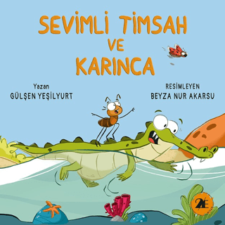 Sevimli Timsah ve Karınca Gülşen Yeşilyurt