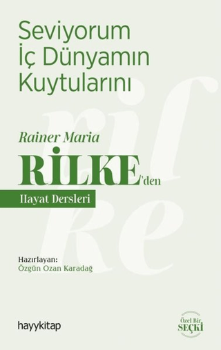 Seviyorum İç Dünyamın Kuytularını – Rainer Maria Rilke'den Hayat Dersl