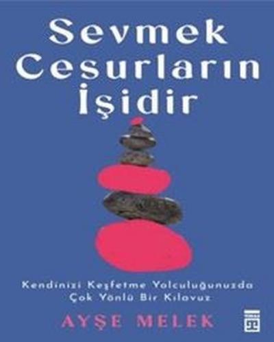 Sevmek Cesurların İşidir Ayşe Melek