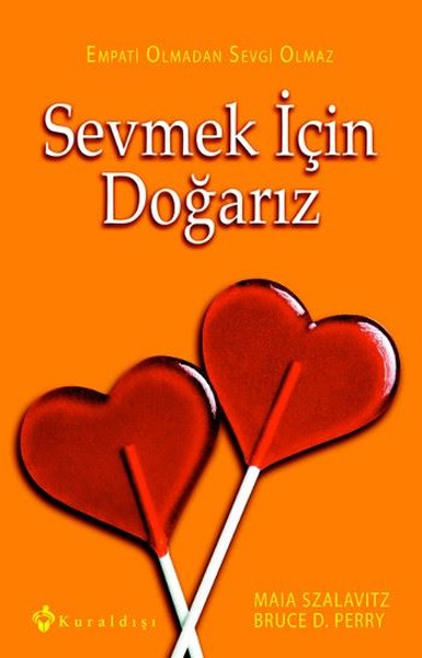 Sevmek İçin Doğarız Maia Szalavitz