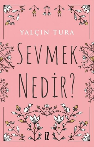 Sevmek Nedir? Yalçın Tura