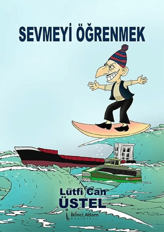 Sevmeyi Öğrenmek Lütfi Can Üstel