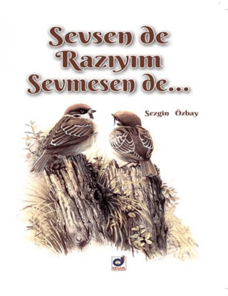 Sevsen de Razıyım Sevmesen de... Sezgin Özbay