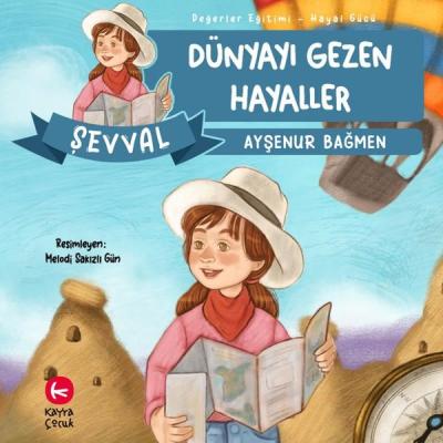 Şevval - Dünyayı Gezen Hayaller - Değerler Eğitimi - Hayal Gücü Ayşenu