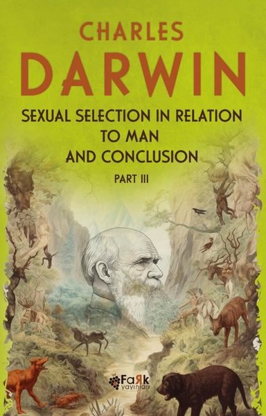 Sexual Selection in Relation to Man and Conclusion Part 3 Charles Darw