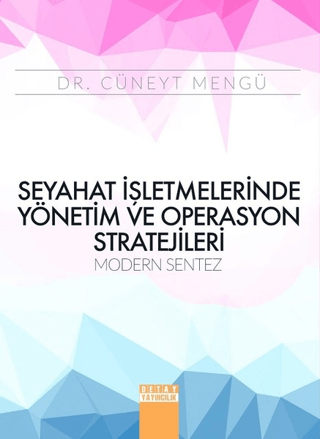 Seyahat İşletmelerinde Yönetim ve Operasyon Stratejileri Cüneyt Mengü