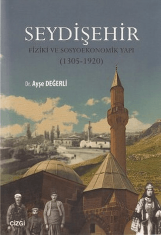 Seydişehir - Fiziki ve Sosyoekonomik Yapı (1305 - 1920) %15 indirimli 