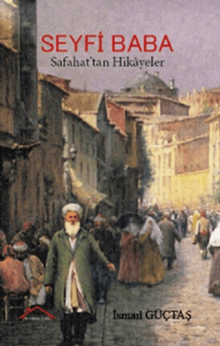 Seyfi Baba - Safahat'tan Hikayeler İsmail Güçtaş