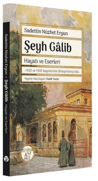 Şeyh Galib: Hayatı ve Eserleri - 1932 ve 1935 Neşirlerinin Birleştiril