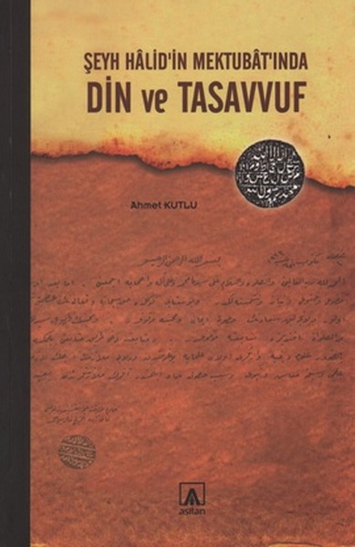 Şeyh Halid'in Mektubat'ında Din ve Tasavvuf %25 indirimli Ahmet Kutlu