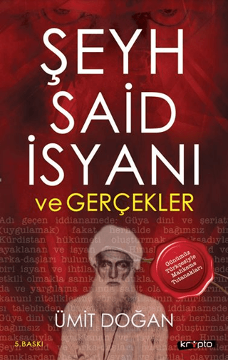 Şeyh Said İsyanı ve Gerçekler - Günümüz Türkçesiyle Mahkeme Tutanaklar