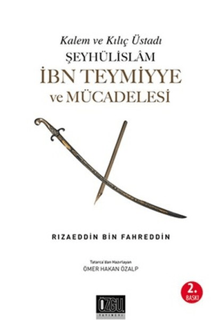 Şeyhülislam İbn Teymiyye ve Mücadelesi Rizaeddin Fahreddin