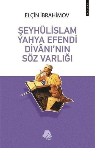 Şeyhülislam Yahya Efendi Divanı'nın Söz Varlığı Elçin İbrahimov