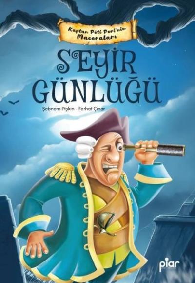 Seyir Günlüğü - Kaptan Pöti Peri'nin Maceraları Ferhat Çınar