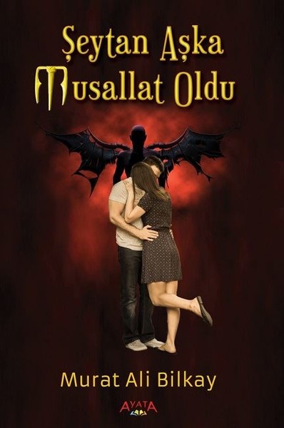 Şeytan Aşka Musallat Oldu Murat Ali Bilkay