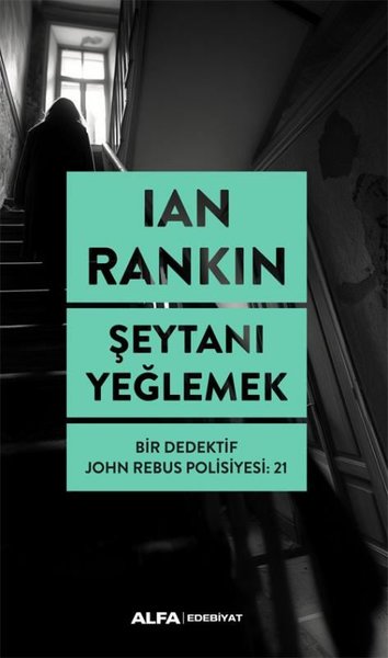 Şeytanı Yeğlemek - Bir Dedektif John Rebus Polisiyesi 21 İan Rankin