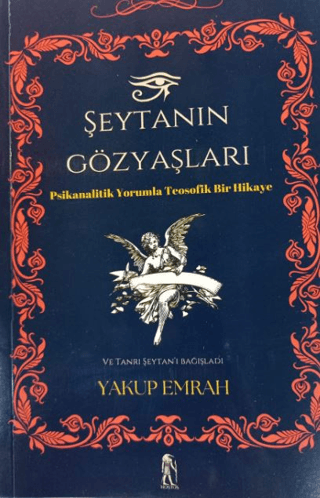 Şeytanın Gözyaşları - Psikanalitik Yorumla Teosofik Bir Hikaye Yakup E