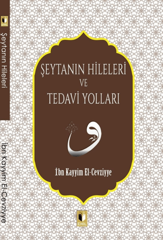 Şeytanın Hileleri ve Tedavi Yolları İbn Kayyim el-Cevziyye