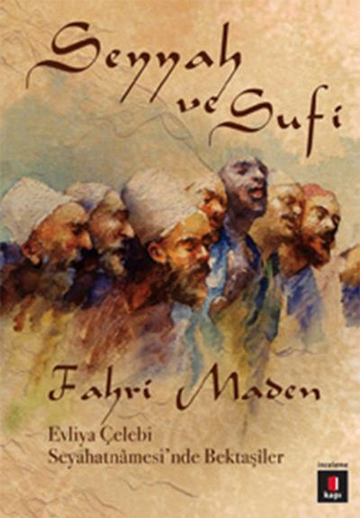 Seyyah ve Sufi Fahri Maden