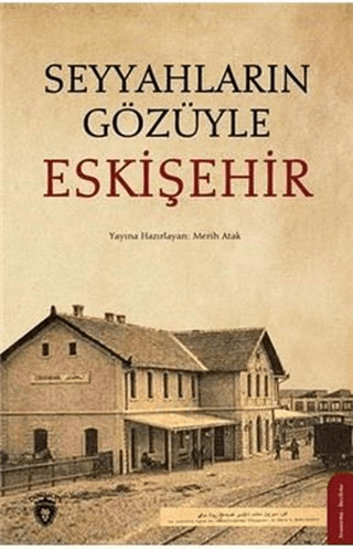 Seyyahların Gözüyle Eskişehir Merih Atak