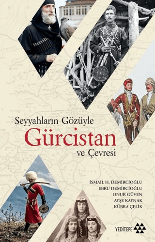 Seyyahların Gözüyle Gürcistan ve Çevresi İsmail Demircioğlu