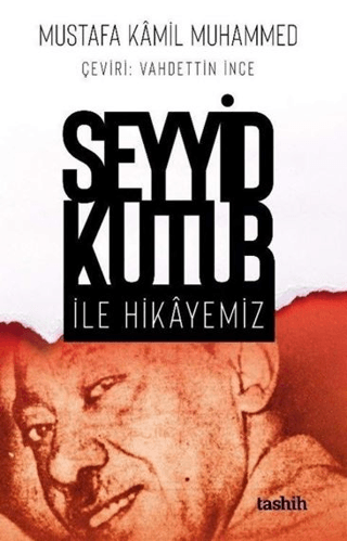 Seyyid Kutub İle Hikayemiz Mustafa Kamil Muhammed