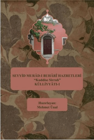 Seyyid Murad-ı Buhari Hazretleri \"Kuddise Sirruh\" Külliyyatı - 1 Meh