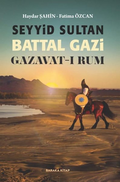 Seyyid Sultan Battal Gazi Gazavat-ı Rum Fatıma Özcan