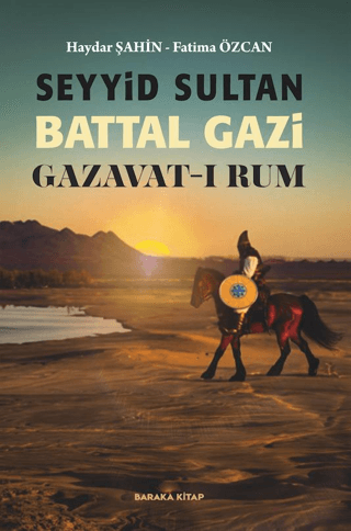 Seyyid Sultan Battal Gazi Gazavat-ı Rum Fatıma Özcan