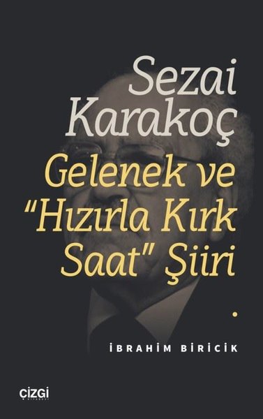 Sezai Karakoç Gelenek ve Hızırla Kırk Saat Şiiri İbrahim Biricik