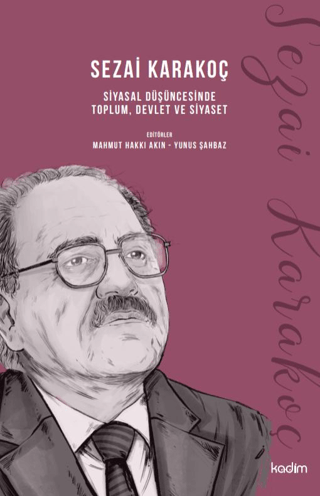 Sezai Karakoç: Siyasal Düşüncesinde Toplum Devlet ve Siyaset Kolektif