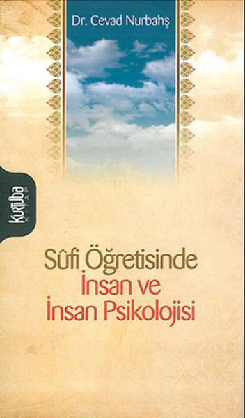 Sûfi Öğretisinde İnsan ve İnsan Psikolojisi Cevad Nurbahş